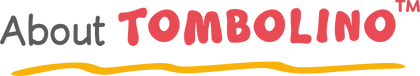About Tombolino™