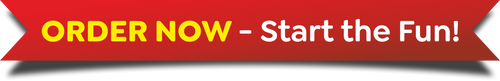 Order Now - Start the Fun!